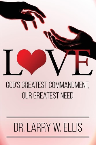Love God's Greatest Commandment, Our Greatest Need