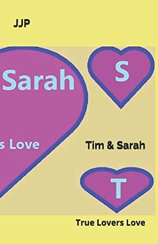Tim and Sarah A True Lover's Love