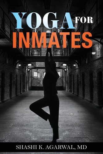 Yoga for Inmates Repairing, Recharging and Revitalizing Your Physical, Emotional and Spiritual Self During Incarceration