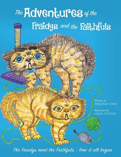The Adventures of the Fraidys and the Faithfuls How It All Began