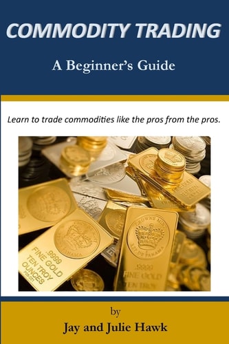 Commodity Trading A Beginner's Guide