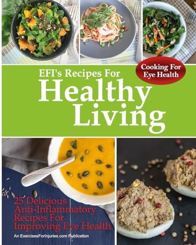Cooking For Eye Health 25 Delicious Anti-Inflammatory Recipes For Improving Eye Health