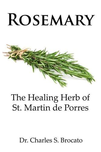 Rosemary The Healing Herb of St. Martin de Porres