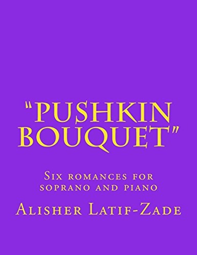 Pushkin Bouquet Six Romances for Soprano and Piano