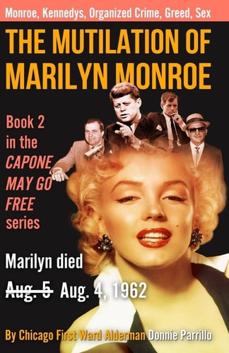 The Mutilation of Marilyn Monroe Book Two in the Capone May Go Free Series