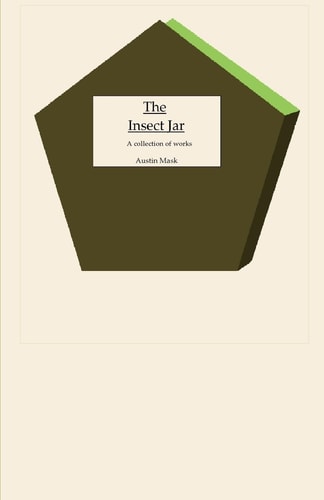 The Insect Jar A Collection of Works