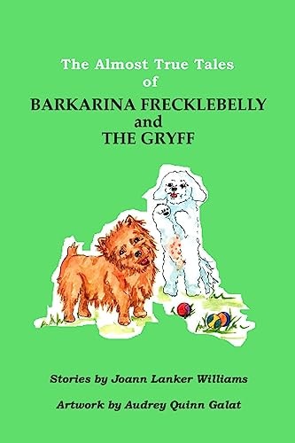 The Almost True Tales of Barkarina Freckbelly and The Gryff