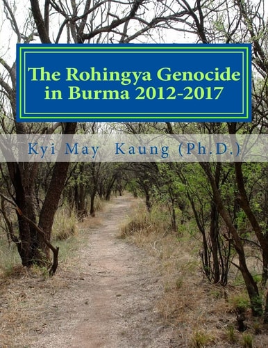 The Rohingya Genocide in Burma 2012-2017 An Actvists' Handy Handbook