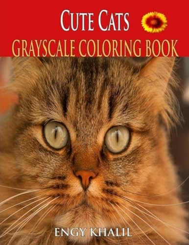 Cute Cats Coloring Book A Grayscale Coloring Book, 30 Cats Coloring Pages, Cat Coloring Book For Adults