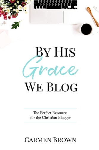 By His Grace We Blog The Perfect Resource for the Christian Blogger