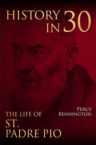 History in 30 The Life of St. Padre Pio
