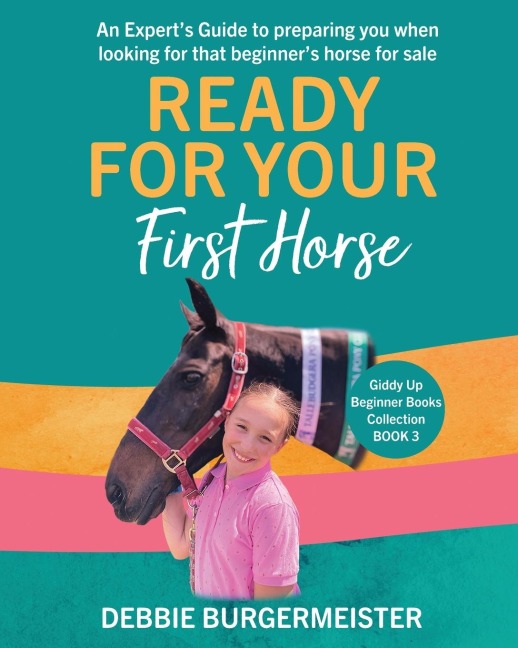 Ready For Your First Horse?: Giddy Up Beginner Books (3): An experts guide with essential cheat sheet summaries
