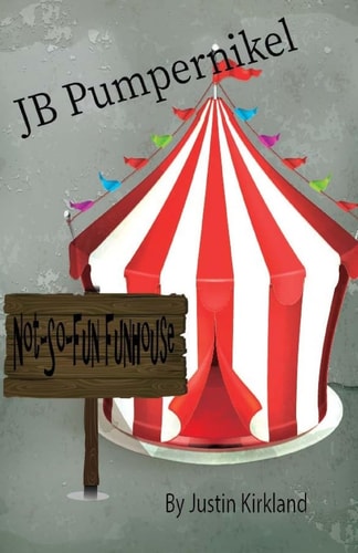 JB Pumpernikel Not-So-Fun Funhouse
