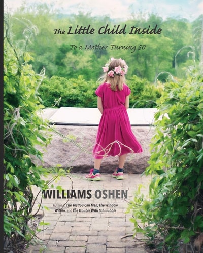 The Little Child Inside To a Mother Turning 50