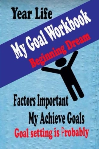 My Goal Workbook Beginning Dream Education Skill Activity Books Leaning Preparing Lift Achieve Planning Personal Growth Setting Is Probably