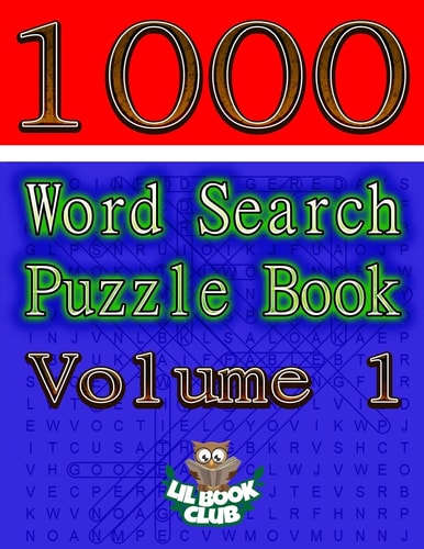 1000 Word Search Puzzle Book Volume 1 The Ultimate Collection of Word Searches in the Universe!