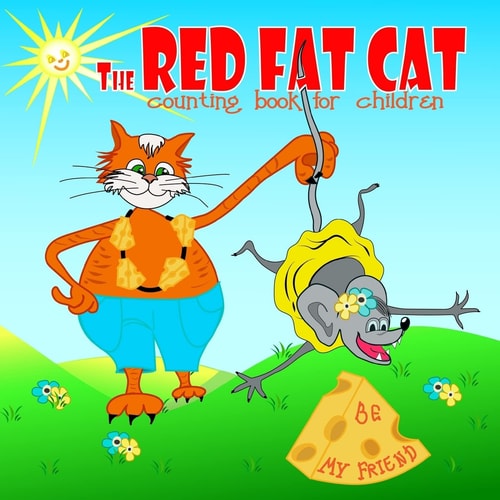 The RED FAT CAT Counting Book for Children A Nursery Rhyme about Addition, First 5 Numbers, Math Book for Kids, Picture Books for Children Ages 4-6, a Children's Poem about Friendship