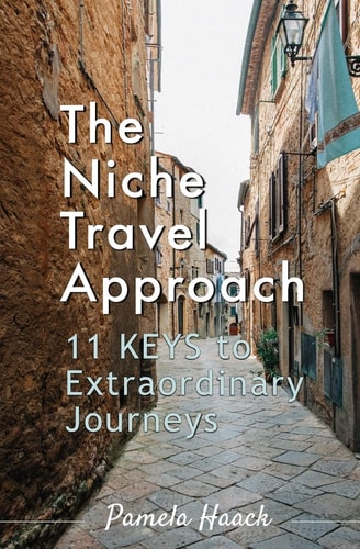 The Niche Travel Approach 11 Keys to Extraordinary Journeys