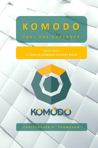 Komodo - Fuel the SuperNET (a Concise Komodo History Book)