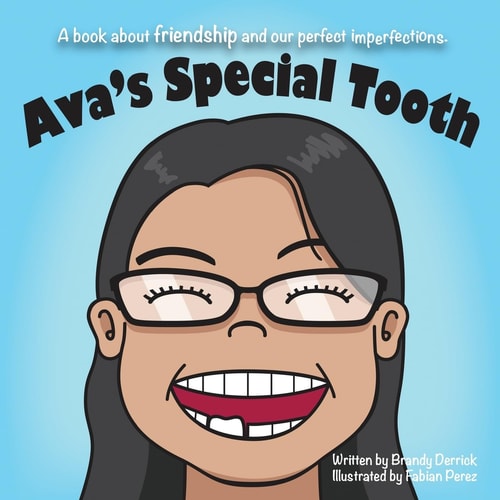 Ava's Special Tooth A Book about Friendship and Our Perfect Imperfections.