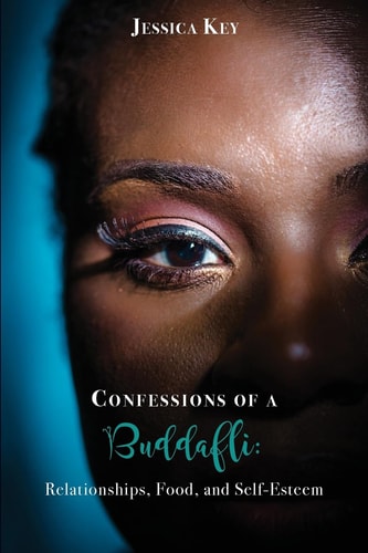 Confessions of a Buddafli : Relationships, Food, and Self-Esteem