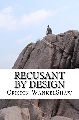 Recusant by Design A Novel