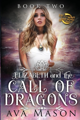 Elizabeth and the Call of Dragons A Reverse Harem Paranormal Romance