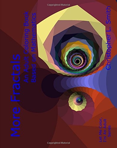 More Fractals An Adult Coloring Book Based on Mathematics