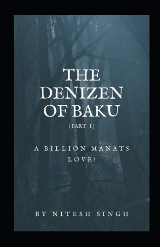 The Denizen Of Baku A Billion Manats Love! (reprint Edition)