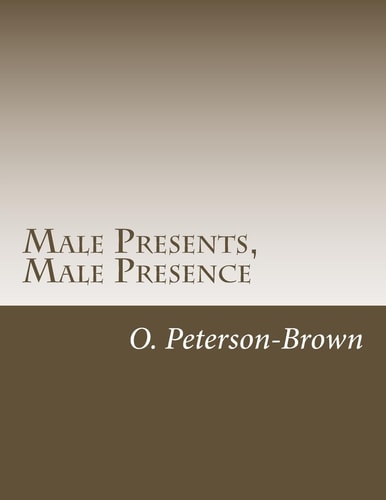 Male Presents, Male Presence