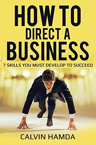 How to Direct a Business 7 Skills You Must Develop to Succeed