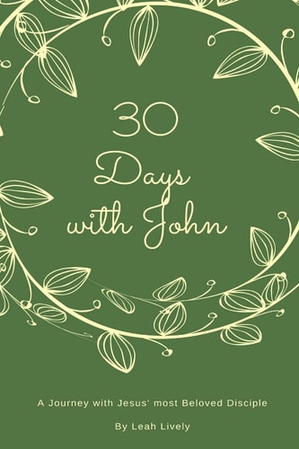 30 Days with John A Journey with Jesus' Most Beloved Disciple
