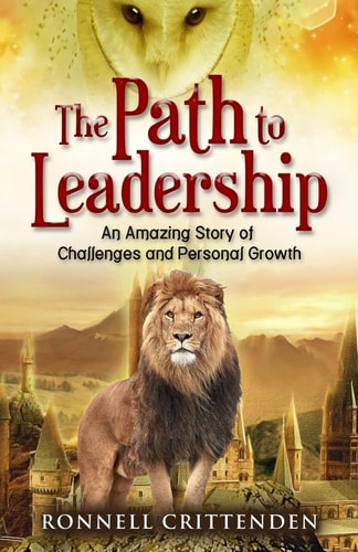 The Path to Leadership An Amazing Story of Challenges and Personal Growth