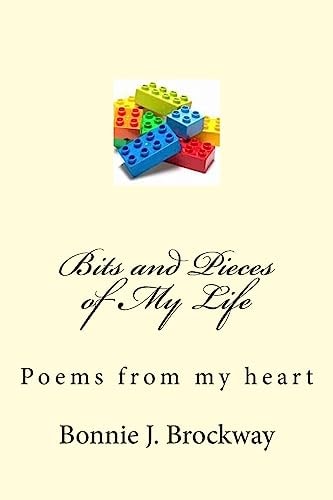 Bits and Pieces of My Life Poems From My Heart