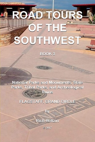 Road Tours of the Southwest, Book 3 National Parks and Monuments, State Parks, Tribal Park and Archeological Ruins