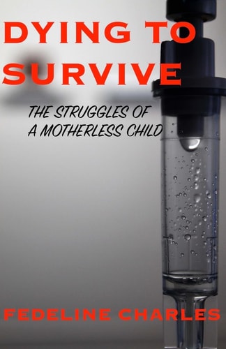 Dying to Survive The Struggles of a Motherless Child