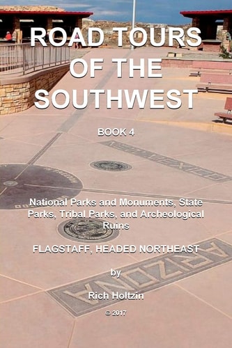 Road Tours of the Southwest, Book 4 National Parks and Monuments, State Parks, Tribal Park and Archeological Ruins