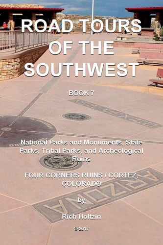 Road Tours of the Southwest, Book 7 National Parks and Monuments, State Parks, Tribal Park and Archeological Ruins
