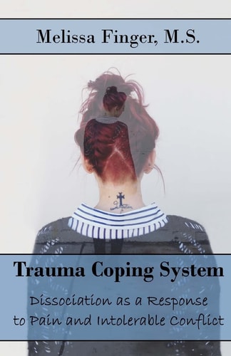 Trauma Coping System Dissociation As a Response to Pain and Intolerable Conflict