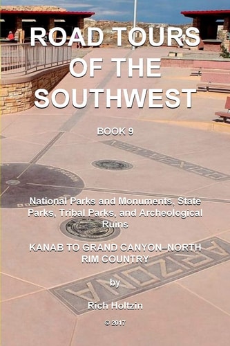 Road Tours of the Southwest, Book 9 National Parks and Monuments, State Parks, Tribal Park and Archeological Ruins