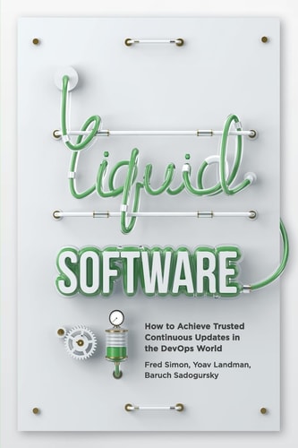 Liquid Software How to Achieve Trusted Continuous Updates in the DevOps World
