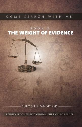 Come Search With Me The Weight Of Evidence: Religions Compared Candidly. The Basis For Belief. - Book 2
