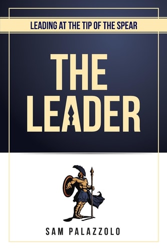 Leading at the Tip of the Spear The Leader