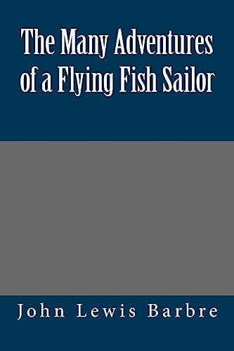 The Many Adventures of a Flying Fish Sailor