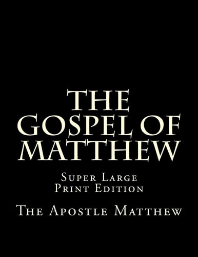 The Gospel of Matthew Super Large Print Edition