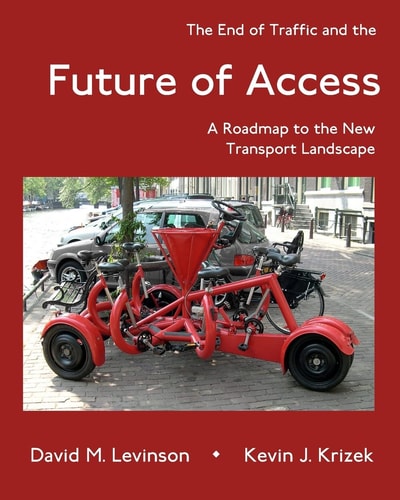 The End of Traffic and the Future of Access A Roadmap to the New Transport Economy