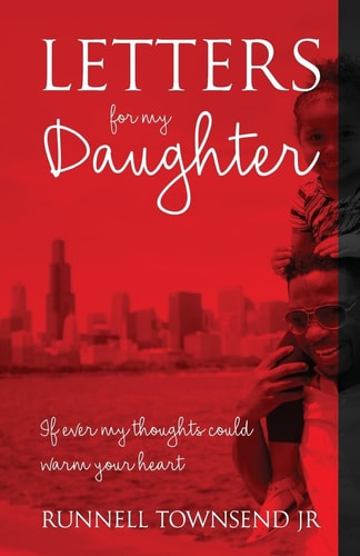 Letters for My Daughter If Ever My Thoughts Could Warm Your Heart