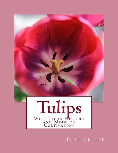 Tulips With Their History and Mode of Cultivation