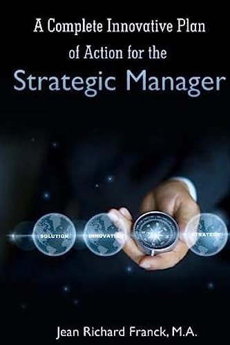 A Complete Innovative Plan of Action for the Strategic Manager