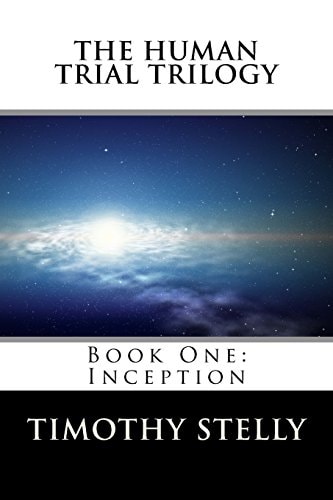 The Human Trial Trilogy Book One--Inception